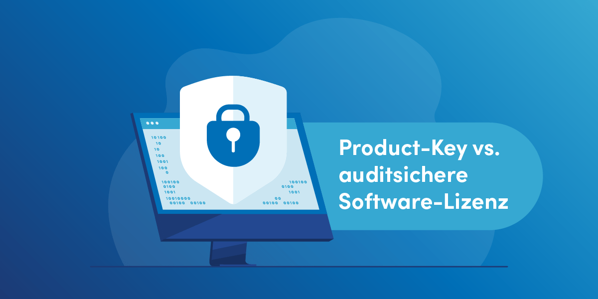 Blog_Product-Key vs auditsichere Software-Lizenz